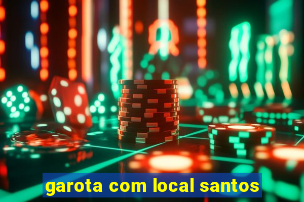 garota com local santos